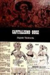 Capitalismo gore. - SAYAK VALENCIA (ISBN: 9788496614871)