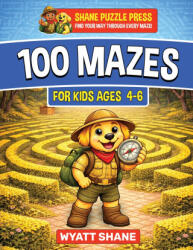 100 Mazes for kids 4-6 - Wyatt Shane (ISBN: 9781945088629)