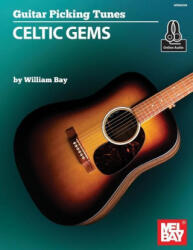 GUITAR PICKING TUNES CELTIC GEMS - William a. Bay (ISBN: 9781733716963)