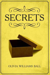 Secrets - Olivia Williams Ball (ISBN: 9781974405794)