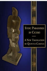 Stoic Paradoxes - Quintus Curtius (ISBN: 9781517559403)