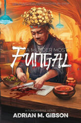 A Murder Most Fungal - Adrian M. Gibson (ISBN: 9789907011227)