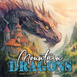 Mountain Dragons Coloring Book for Adults Double-Sided - Monsoon Publishing (ISBN: 9781965017203)
