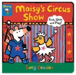 Maisy's Circus Show: Push, Slide, and Play! - Lucy Cousins (ISBN: 9781536216844)
