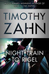 Night Train to Rigel - Timothy Zahn (ISBN: 9781504027342)