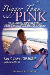 Bigger Than Pink! - Lori C Lober Csp Mirm (ISBN: 9781418430122)