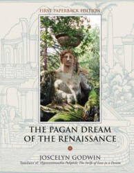 The Pagan Dream Of The Renaissance - Joscelyn Godwin (2005)