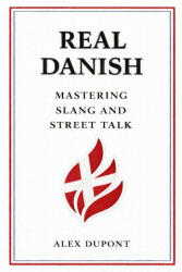 Real Danish - Mastering Slang and Street Talk - Alex Dupont (2025)