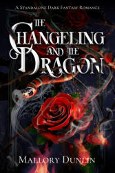 The Changeling and the Dragon - Mallory Dunlin (2023)