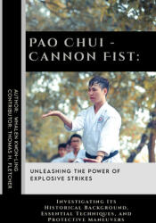 Pao Chui - Cannon Fist - Thomas H. Fletcher, Whalen Kwon-Ling (2024)