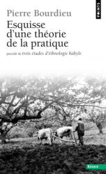 Esquisse d'une théorie de la pratique. Précédé de - Pierre Bourdieu (ISBN: 9782020392662)