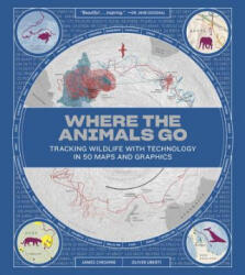 Where the Animals Go - Tracking Wildlife with Technology in 50 Maps and Graphics - James Cheshire, Oliver Uberti (ISBN: 9780393634020)