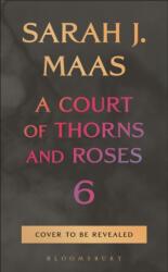A Court of Thorns and Roses 6 - MAAS SARAH J (ISBN: 9781639739134)