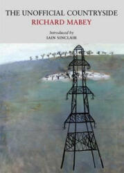 Unofficial Countryside - Richard Mabey (ISBN: 9780956254559)