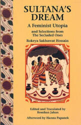 Sultana's Dream - Rokeya Sakhawat Hossain (ISBN: 9780935312836)