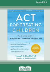 ACT for Treating Children - Tamar D. Black (ISBN: 9781038758781)