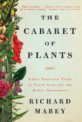 Cabaret of Plants - Forty Thousand Years of Plant Life and the Human Imagination - Richard Mabey (ISBN: 9780393353860)