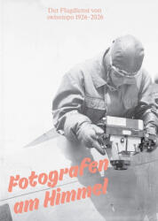 Photographes en plein ciel - Lukas Gerber, Bundesamt fu¿r Landestopografie swisstopo (ISBN: 9783039196678)