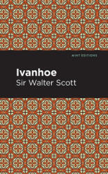 Ivanhoe - Sir Walter Scott, Mint Editions (ISBN: 9781513271163)