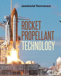 Rocket Propellant Technology - Jawaharlal Ram Ramnarace (ISBN: 9781682134979)