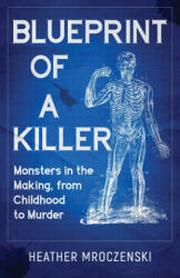 Blueprint Of A Killer - Heather Mroczenski (ISBN: 9781970361155)