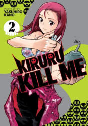 Kiruru Kill Me Vol. 2 - Kano, Yasuhiro (ISBN: 9781638581215)