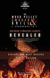 Wood Pellet Smoker and Grill 2 Cookbooks in 1 - The Old Texas Pitmaster (ISBN: 9781802601237)
