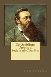Del Socialismo Utópico al Socialismo Científico - Federico Engels, Kenneth Andrade, Kenneth Andrade (ISBN: 9781543037326)