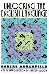 Unlocking the English Language - Robert Burshfield, Robert W. Burchfield, Harold Bloom (ISBN: 9780374523398)