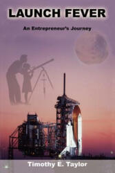 Launch Fever - Tim Taylor (ISBN: 9780595266272)
