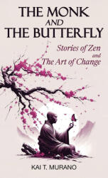 The Monk and The Butterfly - Kai T. Murano (ISBN: 9781069305145)