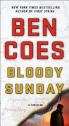 Bloody Sunday: A Thriller - Ben Coes (ISBN: 9781250140777)