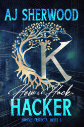 How to Hack a Hacker - Katie Griffin, Aj Sherwood (2020)