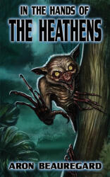 In the Hands of the Heathens - Beauregard Aron Beauregard (2021)