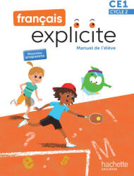 Français Explicite CE1 - Livre de l'élève - Ed. 2025 - Lucien Castioni, Sophie Raimbert, Sylvia Duraes, Muriel Pujol (2025)