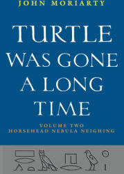 Turtle Was Gone a Long Time Vol. 2 - John Moriarty (2026)