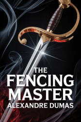 The Fencing Master - Alexander Dumas, Serge Laclos (2025)