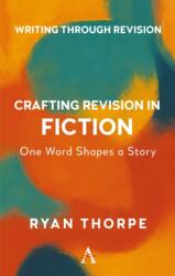 Crafting Revision in Fiction (ISBN: 9781839998225)