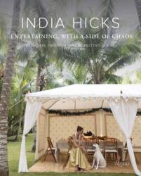 India Hicks: Entertaining, with a Side of Chaos (ISBN: 9780847877157)