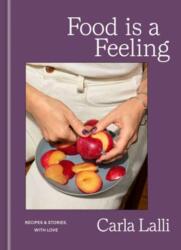 Food Is a Feeling - Carla Lalli (ISBN: 9780593800621)