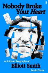 Nobody Broke Your Heart (ISBN: 9780571387564)