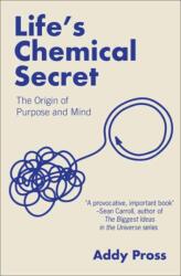 Life's Chemical Secret - PROSS ADDY (ISBN: 9780262054836)