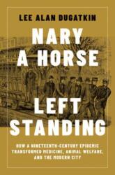 Nary a Horse Left Standing (ISBN: 9780262054546)