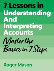 7 Lessons in Understanding and Interpreting Accounts (ISBN: 9781399830638)