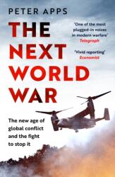 The Next World War: The new age of global conflict and the fight to stop it (ISBN: 9781035424894)