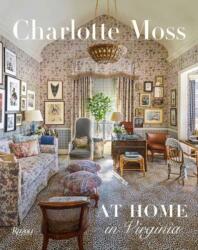Charlotte Moss: At Home in Virginia (ISBN: 9780847876815)