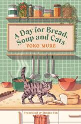 A Day for Bread, Soup and Cats (ISBN: 9781398727021)