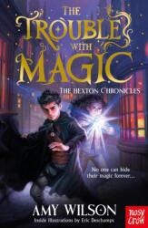 The Hexton Chronicles: The Trouble with Magic (ISBN: 9781805135647)