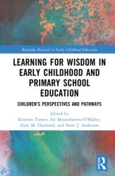 Learning for Wisdom in Early Childhood and Primary School Education (ISBN: 9781041033998)