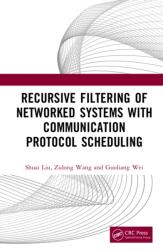 Recursive Filtering of Networked Systems with Communication Protocol Scheduling (ISBN: 9781041163176)